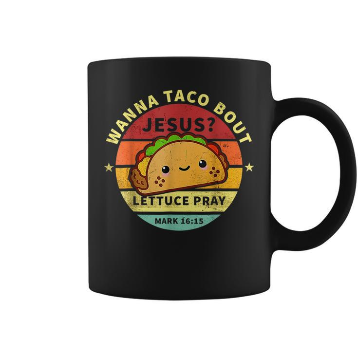 Wanna Taco Bout Jesus Cinco De Mayo Women Men Christian  Coffee Mug