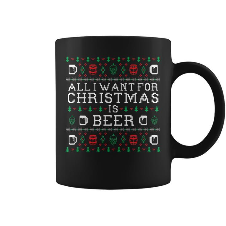All I Want For Christmas Is Beer Ugly Sweater Coffee Mug
