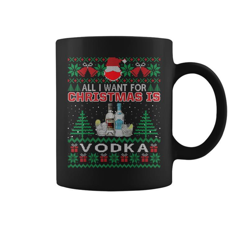 All I Want For Christmas Is Vodka Ugly Sweater Coffee Mug