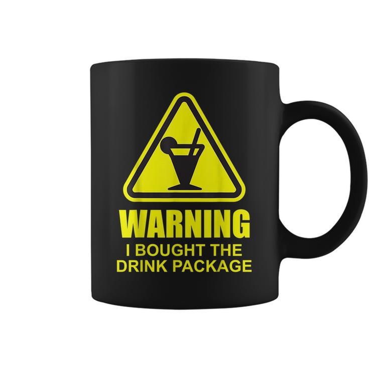 Warning I Bought The Drink Package Funny Cruise Ship  Cruise Funny Gifts Coffee Mug