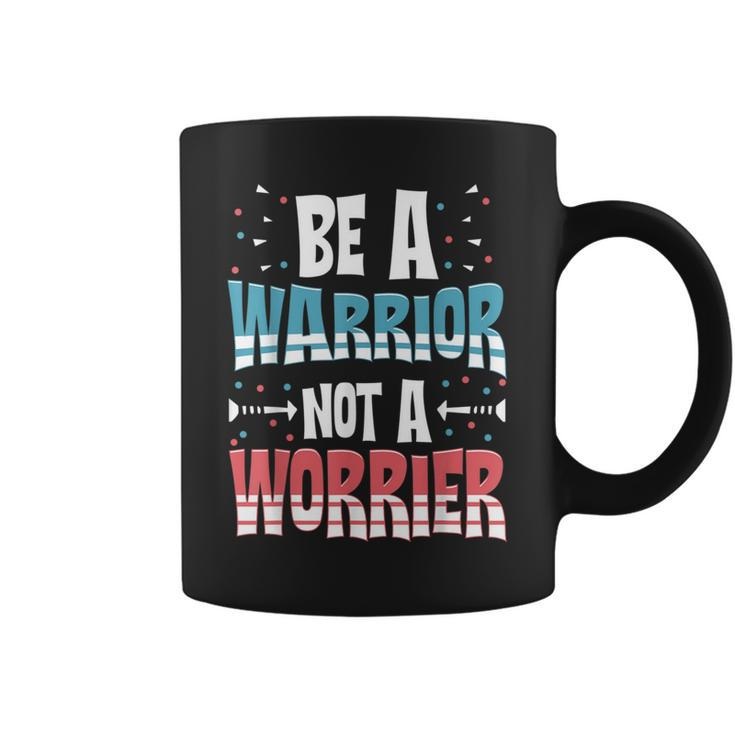 Be A Warrior Not A Worrier Motivational Pun Coffee Mug