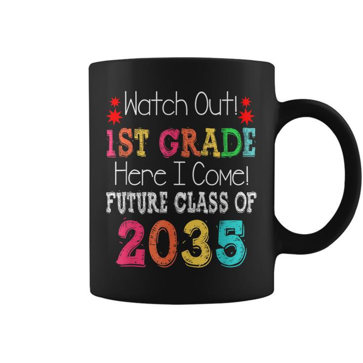 Watch Out 1St Grade Here I Come Future Class 2035  Coffee Mug