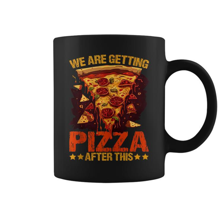 We Are Getting Pizza After This -----  Pizza Funny Gifts Coffee Mug