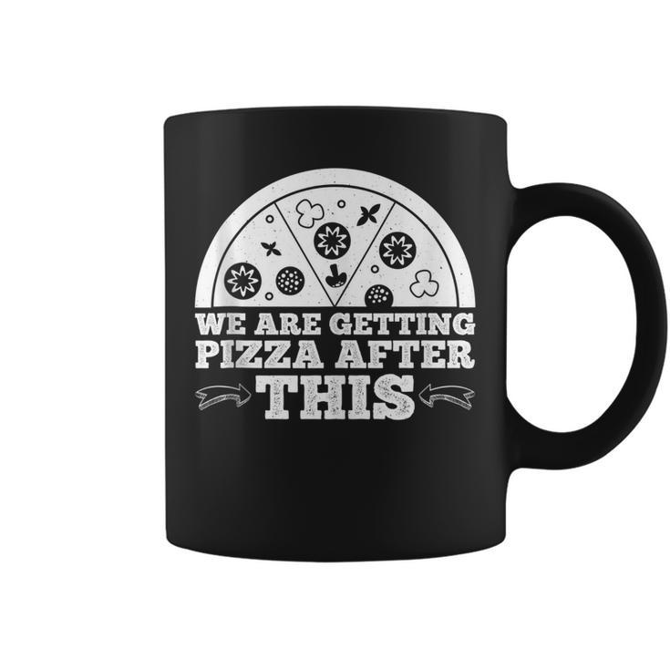 We Are Getting Pizza After This --  Pizza Funny Gifts Coffee Mug