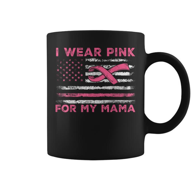 I Wear Pink For My Mama American Flag Breast Cancer Support Coffee Mug
