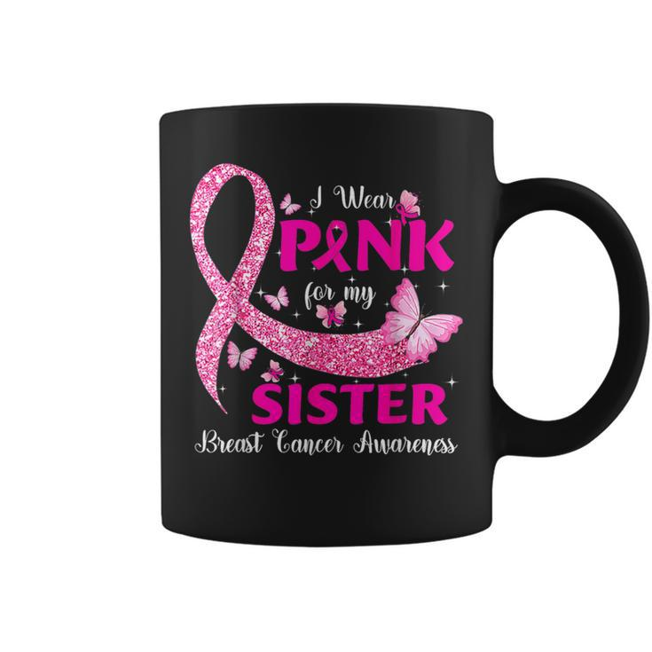I Wear Pink For My Sister Breast Cancer Awareness Coffee Mug