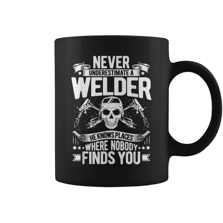Welding Never Underestimate A Welder Coffee Mug