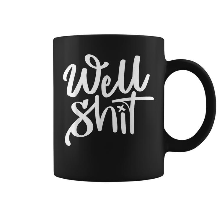 Well Shit  Funny Meme Meme Funny Gifts Coffee Mug