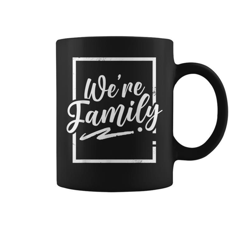 We're Family Relatives Sarcastic Reunion Sayings Coffee Mug