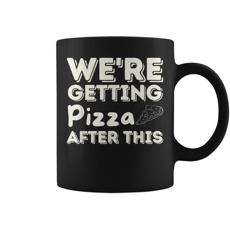 Were Getting Pizza After This - Food Lover Foodie  Pizza Funny Gifts Coffee Mug