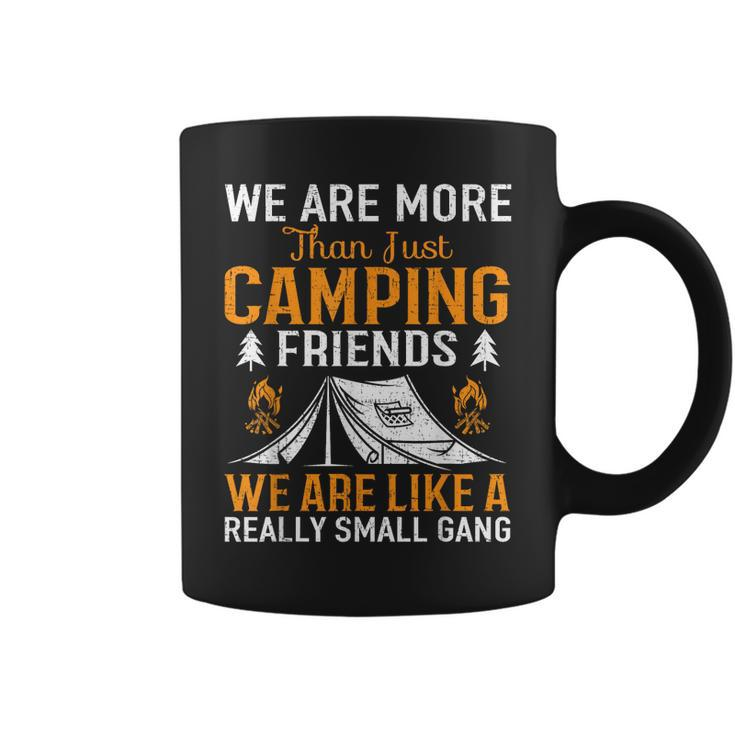Were More Than Camping Friends  Coffee Mug