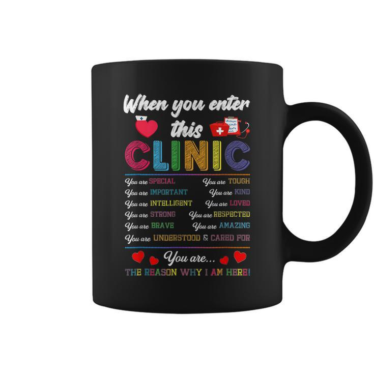 When You Enter This Clinic You Are Special School Nurse Coffee Mug