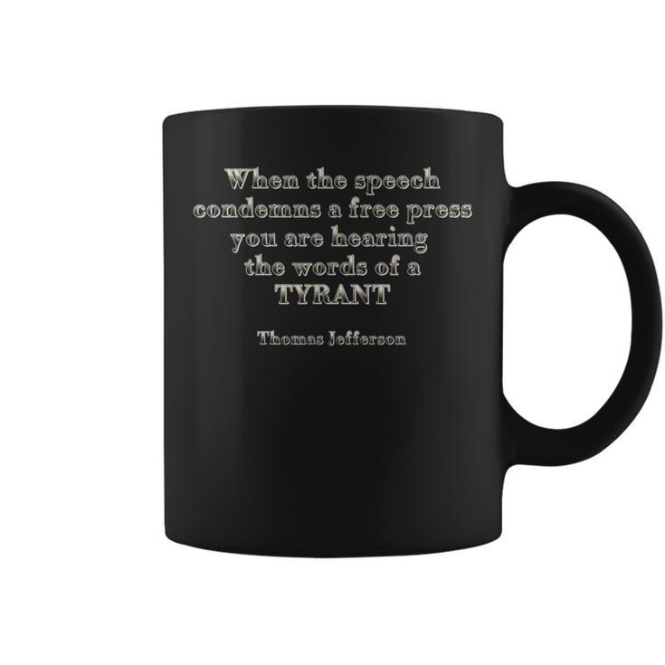 When The Speech Condemns A Free Press-Jefferson Quote Coffee Mug
