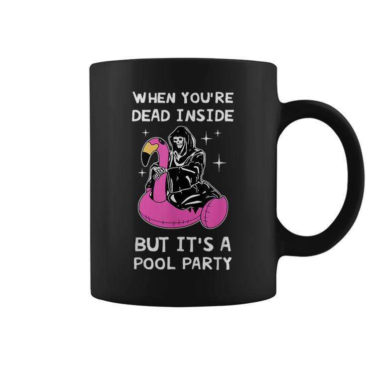 When Youre Dead Inside But Its A Pool Party Quote  Coffee Mug