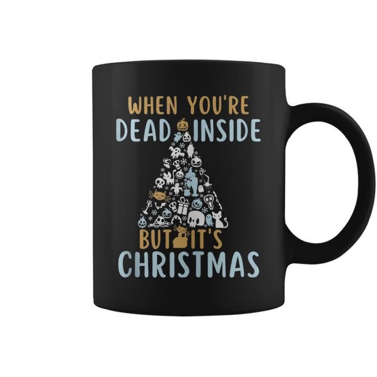 When Youre Dead Inside But Its The Holiday Season  Coffee Mug