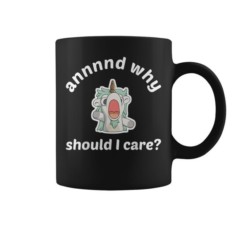 And Why Should I Care  Coffee Mug