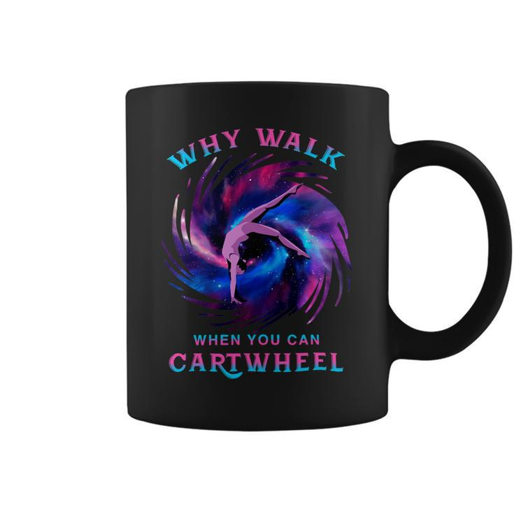 Why Walk When You Can Cartwheel Gymnastics Milky Way Galaxy Coffee Mug