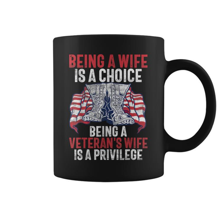 Being A Wife Is A Choice Being A Veteran's Wife Is Privilege Coffee Mug