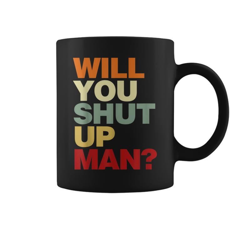 Will You Shut Up Man President Debate Biden Quote Coffee Mug