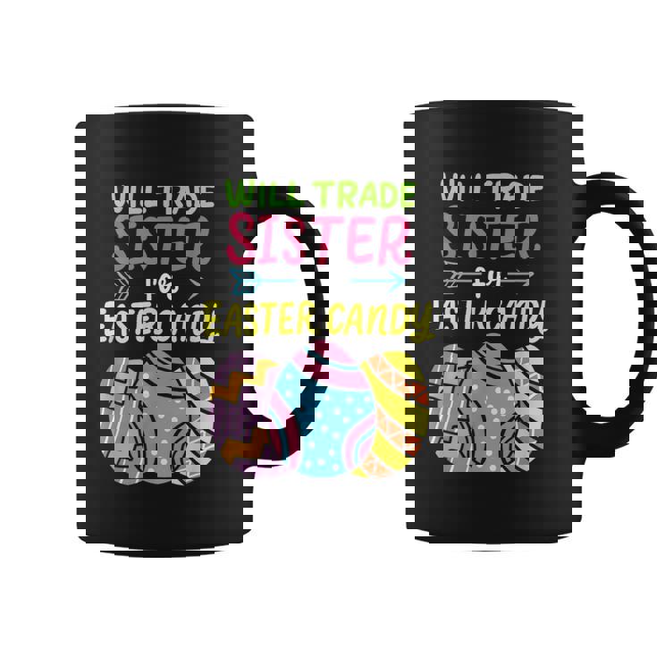 Will Trade Sister For Easter Candy Bunny Eggs Family Costume Coffee Mug