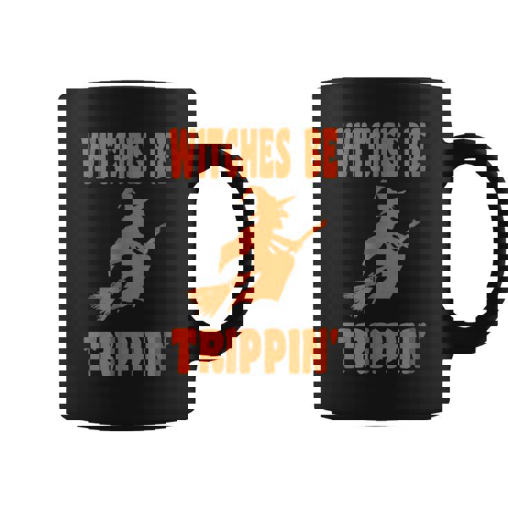 Witches Be Trippin T Halloween T Halloween Coffee Mug