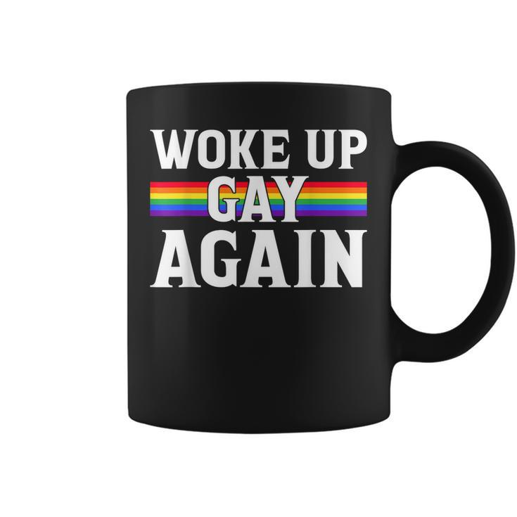 Woke Up Gay Again - Funny Lgbt Lgbtq Sayings  Coffee Mug
