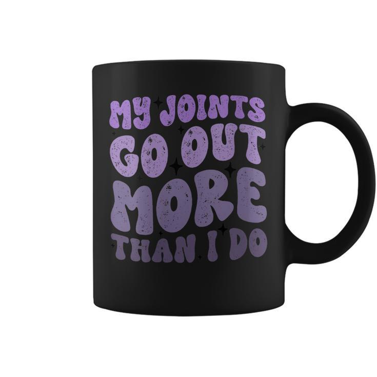 Womens My Joints Go Out More Than I Do Funny  Coffee Mug