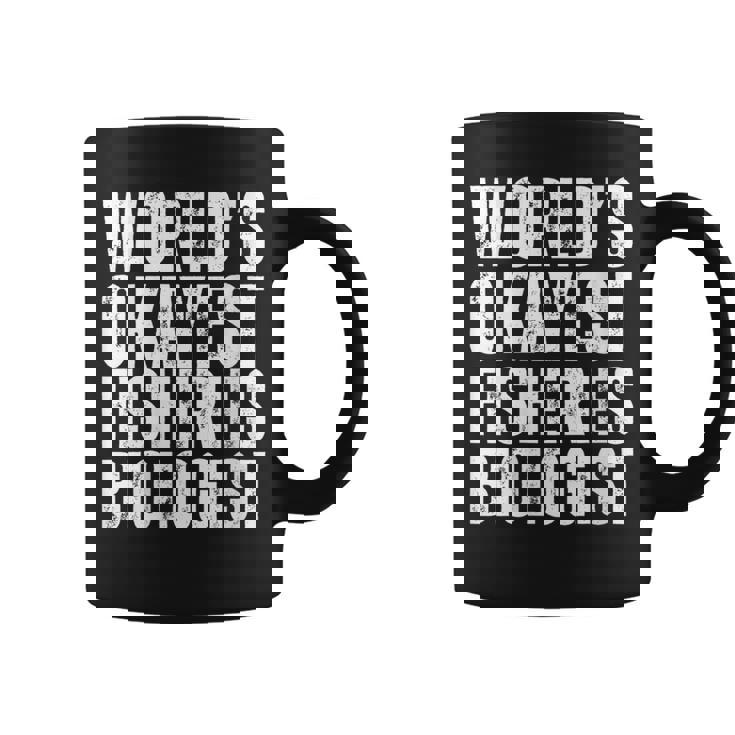 World's Okayest Fisheries Biologist Coworker Coffee Mug