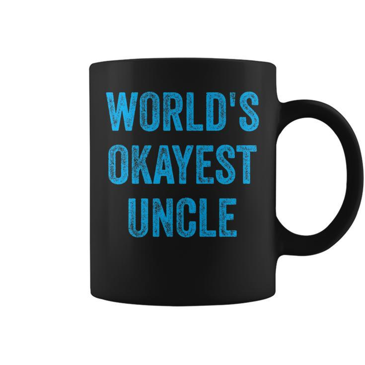 Worlds Okayest Uncle Funny Sarcastic The Best Funnest Quote   Coffee Mug