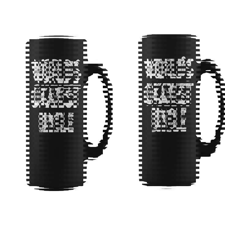Worlds Okayest Uncle Funny Uncle Coffee Mug