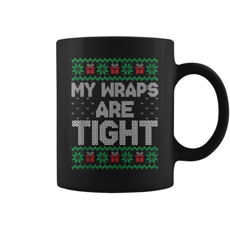 My Wraps Are Tight Ugly Christmas Sweater Coffee Mug