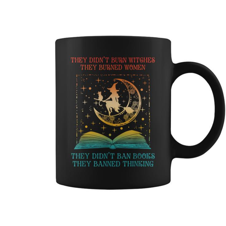 They Didn't Burn Witches They Burned Ban Book Apparel Coffee Mug