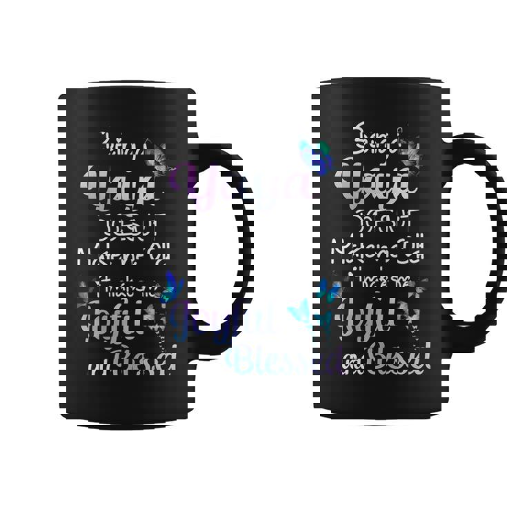 Yaya Grandma Gift Being A Yaya Doesnt Make Me Old Coffee Mug