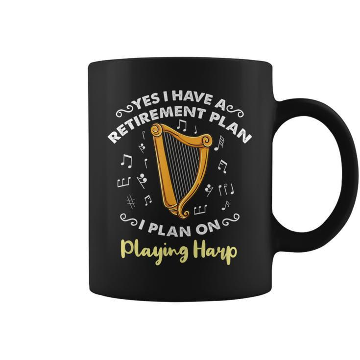 Yes I Have A Retirement Plan I Plan On Playing Harp Coffee Mug