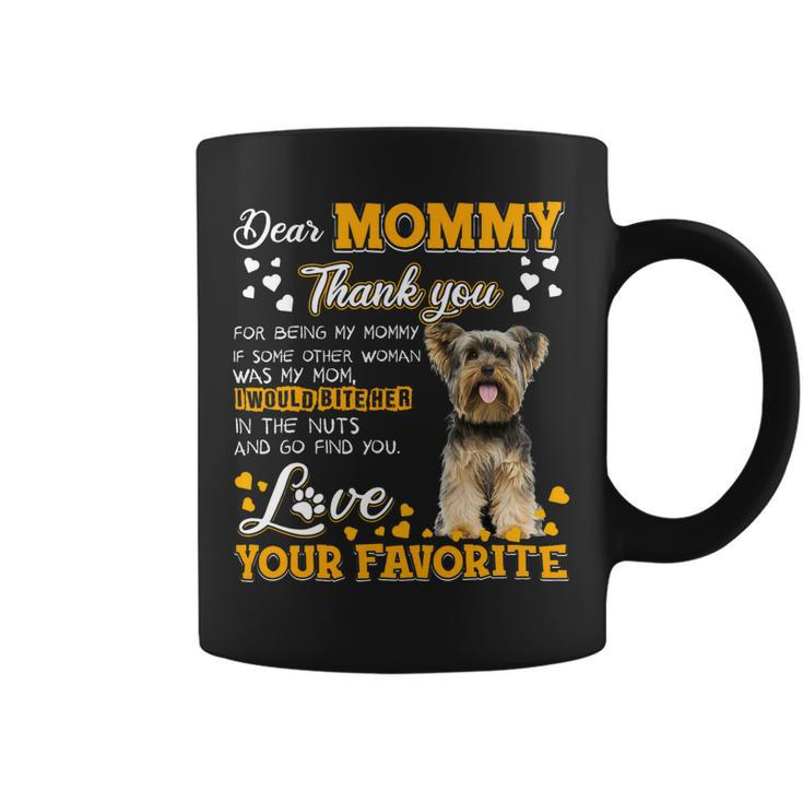 Yorkie Dear Mommy Thank You For Being My Mommy Coffee Mug