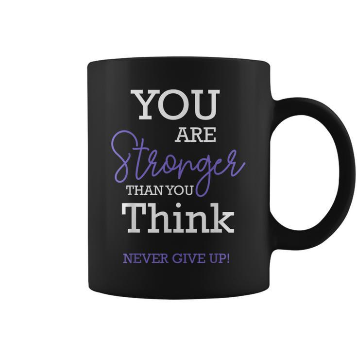 You Are Stronger Than You Think Never Give Up Motivation  Coffee Mug