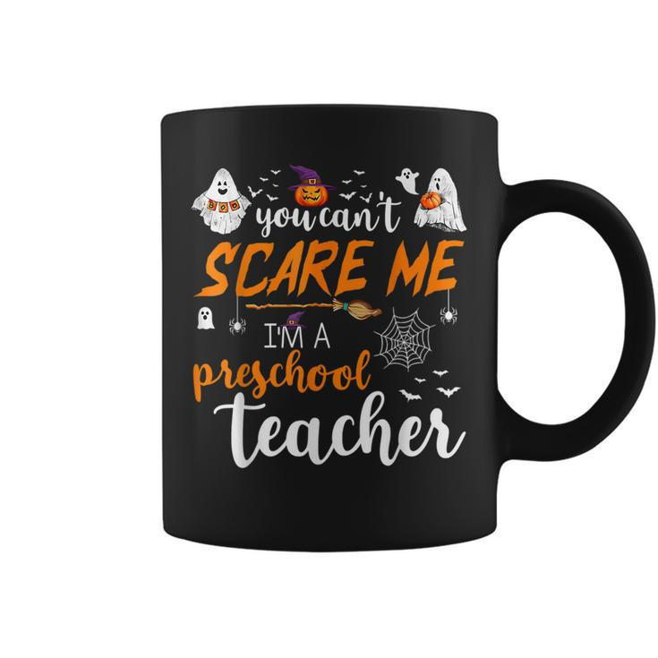 You Cant Scare Me Im A Preschool Teacher Funny Halloween  Preschool Teacher Funny Gifts Coffee Mug