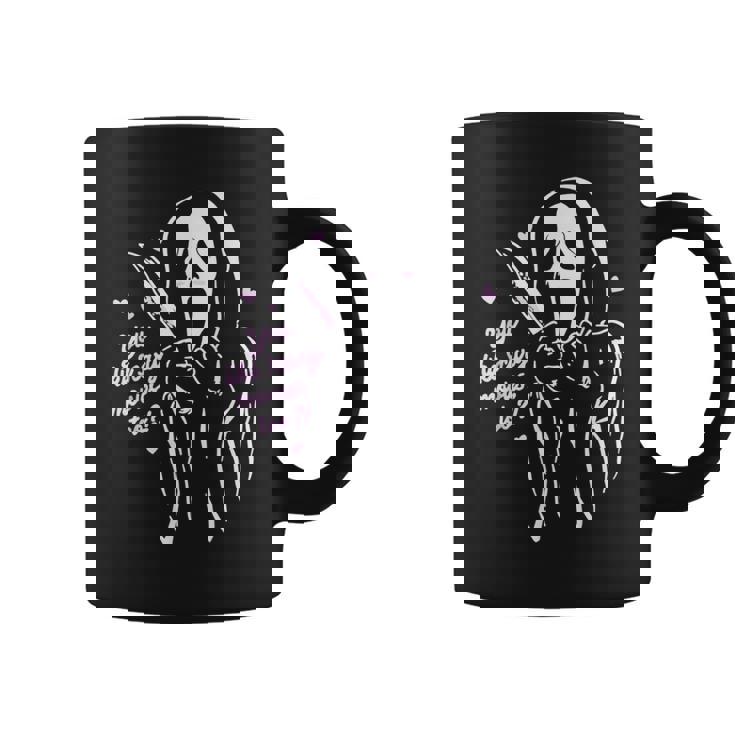 You Like Scary Movies Too Funny Ghost Face Scary Funny Gifts Coffee Mug