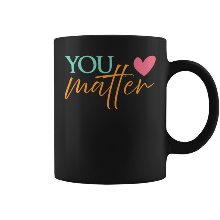 You Matter  To The Person Behind Me 2 Sided Gift For Mens Gift For Women Coffee Mug