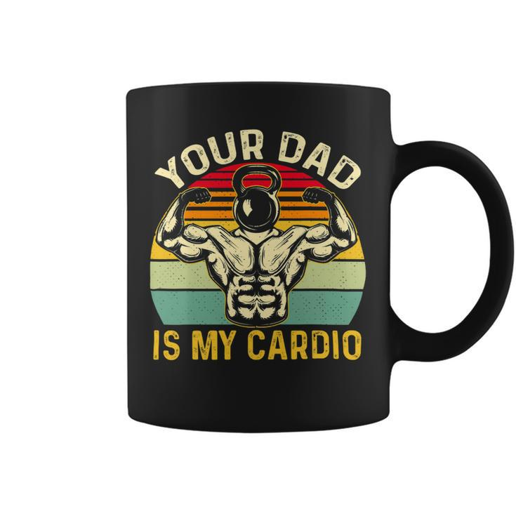 Your Dad Is My Cardio Funny Vintage Gym Fitness Fathers Day 2 Coffee Mug