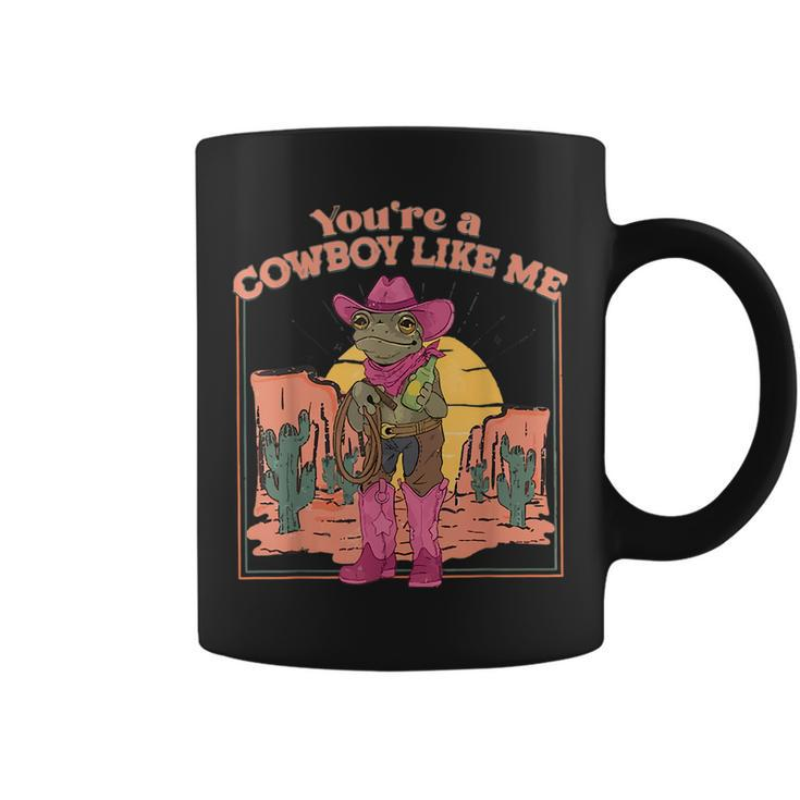Youre A Cowboy Like Me  Cowboy Frog Funny  Coffee Mug