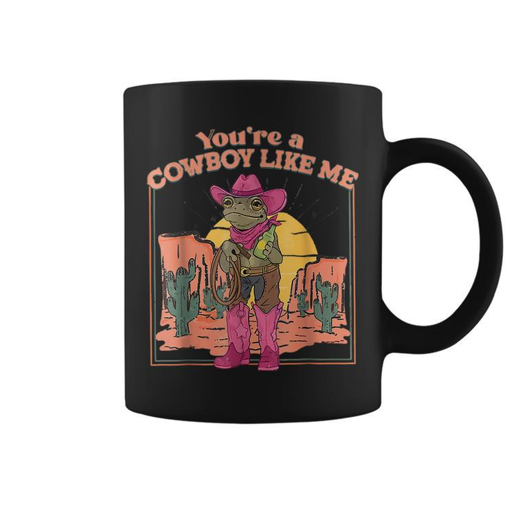 Youre A Cowboy Like Me  Cowboy Frog Funny  Coffee Mug