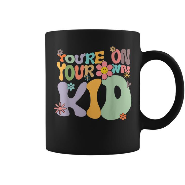 Youre On Your Own Kid  Coffee Mug