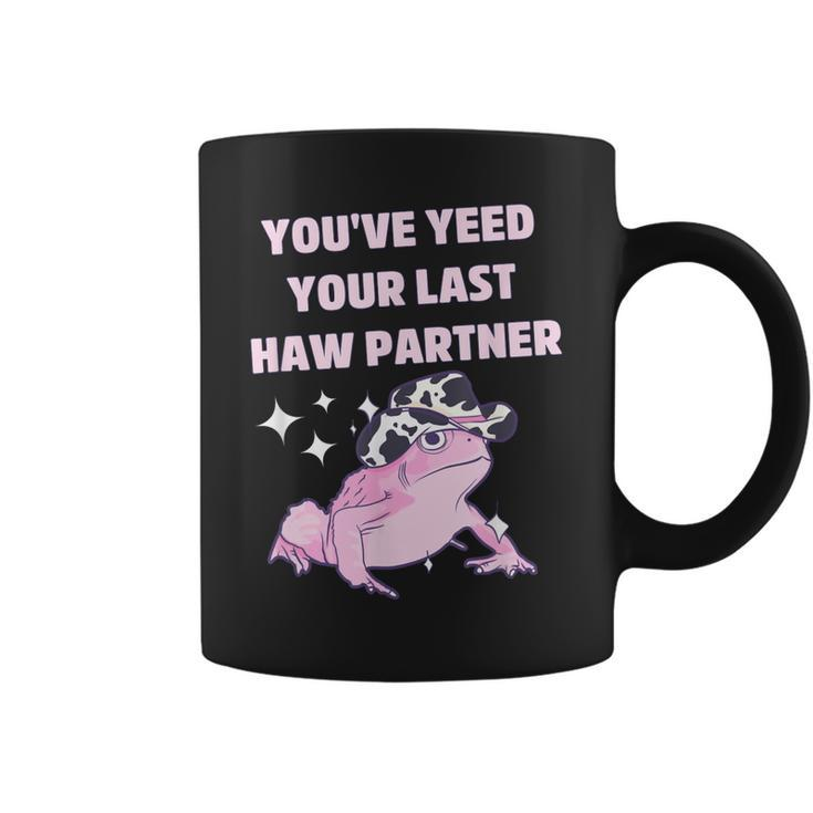 Youve Yeed Your Last Haw Partner Funny Frog Cowboy  Coffee Mug