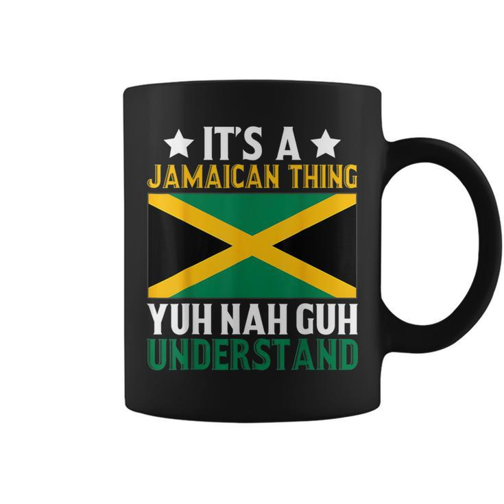 Yuh Nah Guh Understand It's A Jamaican Thing Coffee Mug