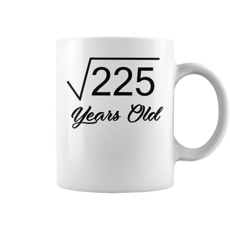 15Th Birthday  Gift 15 Years Old Square Root Of 225 Coffee Mug