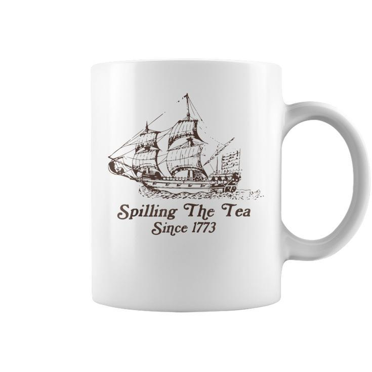 4Th Of July Spilling The Tea Since 1773 History Teacher Fun Gifts For Teacher Funny Gifts Coffee Mug