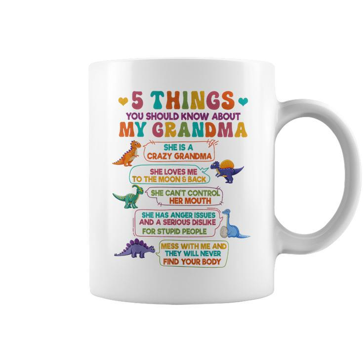 5 Things You Should Know About My Grandma Crazy Grandma Coffee Mug