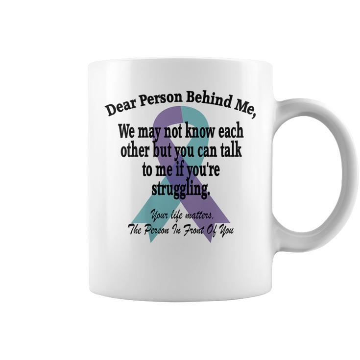 988 Suicide Prevention Awareness Dear Person Behind Me  Suicide Funny Gifts Coffee Mug