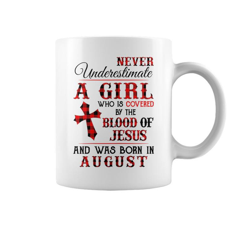 A Girl Covered The Blood Of Jesus And Was Born In August Gift For Womens Coffee Mug